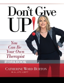 Paperback Don't Give Up! Workbook: You Can Be Your Own Therapist Book