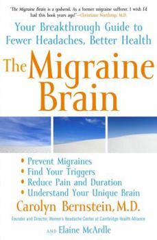 Hardcover The Migraine Brain: Your Breakthrough Guide to Fewer Headaches, Better Health Book