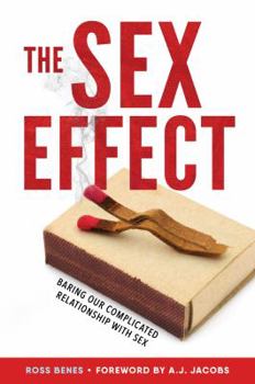 Hardcover The Sex Effect: Baring Our Complicated Relationship with Sex Book
