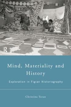 Paperback Mind, Materiality and History: Explorations in Fijian Ethnography Book