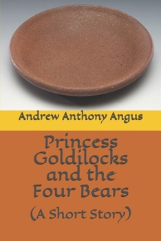 Paperback Princess Goldilocks and the Four Bears: (A Short Story) Book