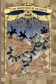 Paperback The Adventures of Sir Goblin, the Feline Knight Book