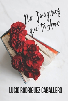 Paperback No imagines que te amo [Spanish] Book