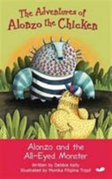 Paperback Alonzo and the All-Eyed Monster (Alonzo the Chicken) Book