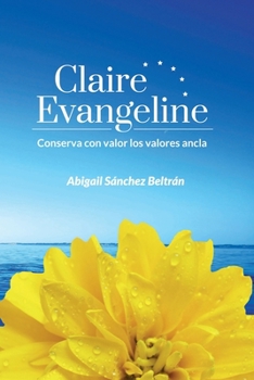 Paperback Claire Evangeline: Conserva con valor los valores ancla [Spanish] Book