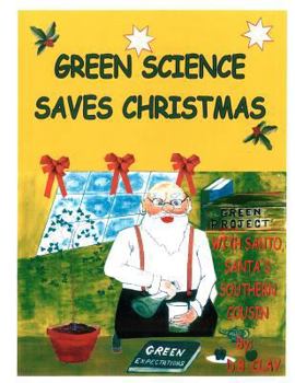 Paperback Green Science Saves Christmas: With Santo, Santa's Southern Cousin Book