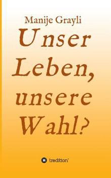 Paperback Unser Leben, Unsere Wahl? [German] Book