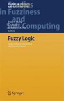 Hardcover Fuzzy Logic: A Spectrum of Theoretical & Practical Issues Book