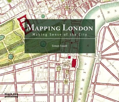 Hardcover Mapping London: Making Sense of the City Book