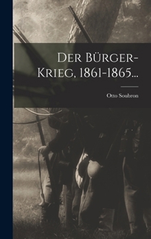 Hardcover Der Bürger-Krieg, 1861-1865... [German] Book