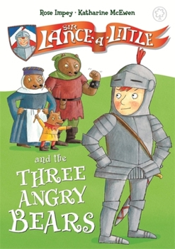 Sir Lance-a-Little and the Three Angry Bears - Book #2 of the Sir Lance-a-Little