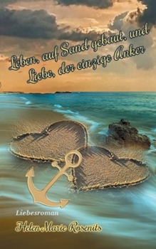 Paperback Leben, auf Sand gebaut, und Liebe, der einzige Anker [German] Book