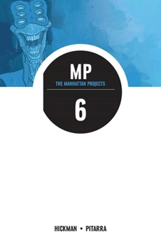 The Manhattan Projects, Volume 6: The Sun Beyond the Stars - Book #6 of the Manhattan Projects