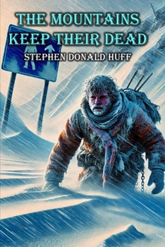 Paperback The Mountains Keep Their Dead: Shores of Silver Seas: Collected Short Stories 2000 - 2006 Book
