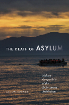 Paperback The Death of Asylum: Hidden Geographies of the Enforcement Archipelago Book