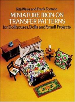 Paperback Miniature Iron-On Transfer Patterns for Dollhouses, Dolls, and Small Projects Book