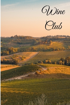 Wine Club: 6 x 9 inch 100 page Wine Review Journal