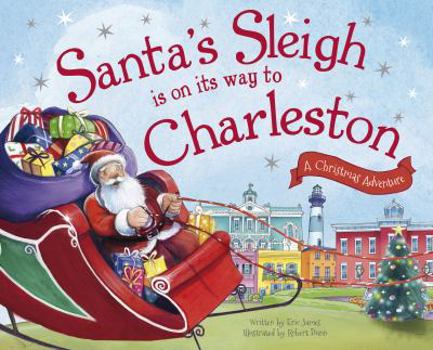 Hardcover Santa's Sleigh Is on Its Way to Charleston: A Christmas Adventure Book