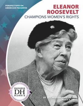 Eleanor Roosevelt Champions Women's Rights - Book  of the Perspectives on American Progress