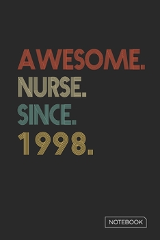 Paperback Awesome Nurse Since 1998 Notebook: Blank Lined 6 x 9 Keepsake Birthday Journal Write Memories Now. Read them Later and Treasure Forever Memory Book - Book