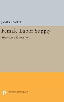 Hardcover Female Labor Supply: Theory and Estimation Book