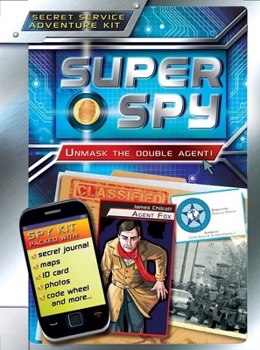 Hardcover Super Spy: Unmask the Double Agent!: Secret Service Adventure Kit [With Identity Card, Decoder, Toxic Top Ten, Profiles] Book