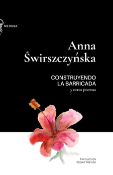 Paperback Construyendo la barricada y otros poemas [Spanish] Book