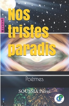 Paperback Nos tristes paradis: Poèmes [French] Book