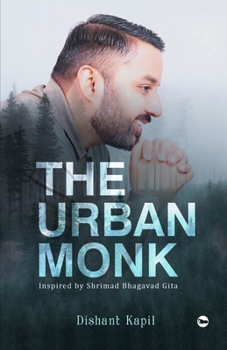 Paperback The Urban Monk: Inspired By Bhagavad Gita Book
