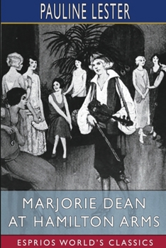 Paperback Marjorie Dean at Hamilton Arms (Esprios Classics) Book