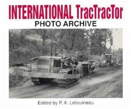 Paperback International Tractractor Photo Archive: Photographs from the McCormick-International Harvester Company Collection Book