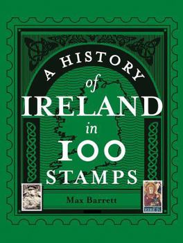 Hardcover A History of Ireland in 100 Stamps Book
