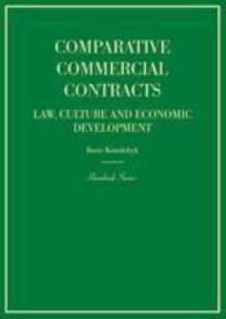 Hardcover Comparative Commercial Contracts: Law, Culture and Economic Development (Hornbooks) Book