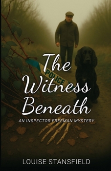 The Witness Beneath: An Inspector Freeman Mystery