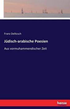 Paperback Jüdisch-arabische Poesien: Aus vormuhammendischer Zeit Book