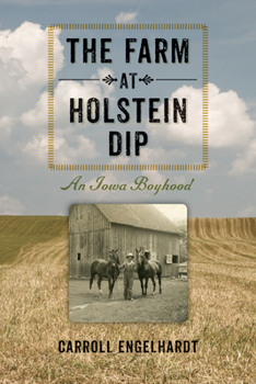 Paperback The Farm at Holstein Dip: An Iowa Boyhood Book