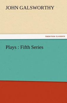 Plays: Fifth series: A family man, Loyalties, Windows,