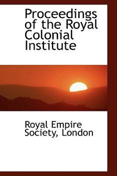 Paperback Proceedings of the Royal Colonial Institute Book