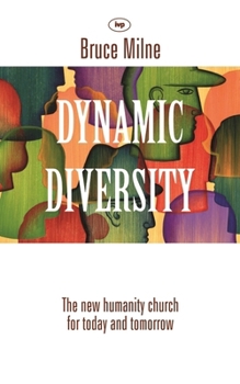 Paperback Dynamic Diversity: The Humanity Church - For Today And Tomorrow Book