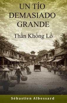 UN TÍO DEMASIADO GRANDE — Th?n Kh?ng L? (Spanish Edition)
