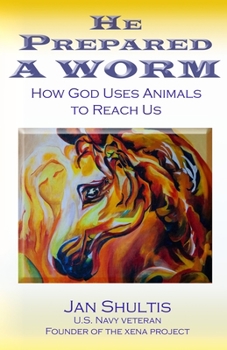 Paperback He Prepared a Worm: How God Uses Animals to Reach Us Book