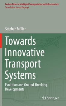 Hardcover Towards Innovative Transport Systems: Evolution and Ground-Breaking Developments Book