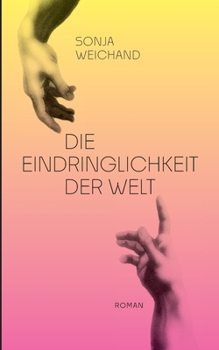 Paperback Die Eindringlichkeit der Welt [German] Book