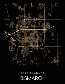 Paperback 2020 Planner Bismarck: Weekly - Dated With To Do Notes And Inspirational Quotes - Bismarck - North Dakota Book