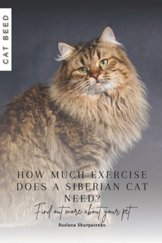 Paperback How much exercise does a Siberian cat need?: Find out more about your pet Book