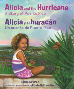 Alicia and the Hurricane: A Story of Puerto Rico = Alicia Y El Huracan: Un Cuento de Puerto Rico