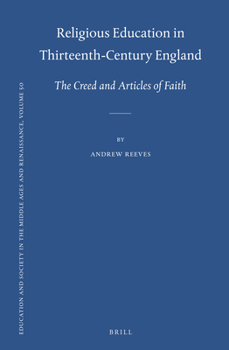 Hardcover Religious Education in Thirteenth-Century England: The Creed and Articles of Faith Book