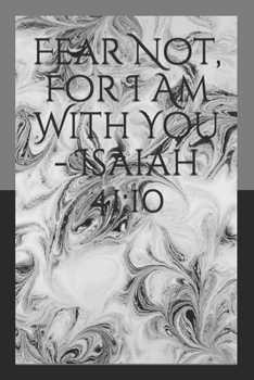 Paperback Fear Not, For I Am With You - Isaiah 41: 10 Book