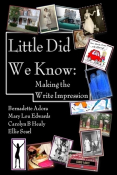 Paperback Little Did We Know: Making the Write Impression Book
