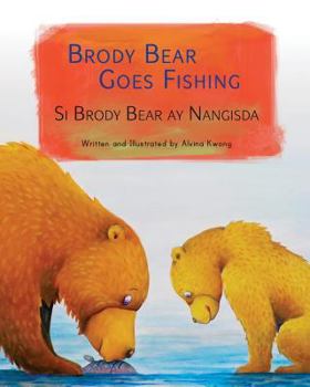 Paperback Brody Bear Goes Fishing: Si Brody Bear Ay Nangisda: Babl Children's Books in Tagalog and English [Tagalog] Book